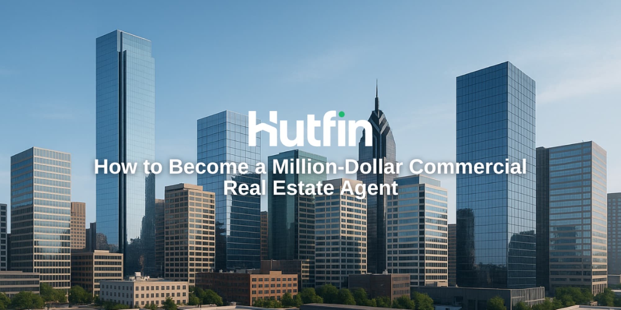 How to Become a Million-Dollar Commercial Real Estate Agent